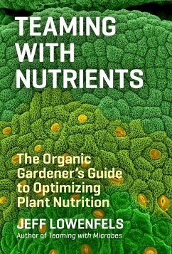Teaming with Nutrients (eBook, ePUB) - Lowenfels, Jeff