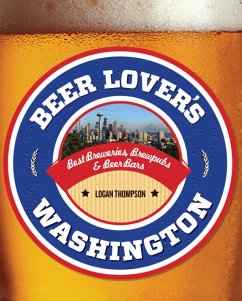 Beer Lover's Washington (eBook, ePUB) - Thompson, Logan