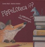 Pippoloteca??? La biblioteca delle meraviglie Pippoloteca??? La biblioteca delle meraviglie