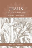 Jesus and the Politics of Roman Palestine (eBook, ePUB)