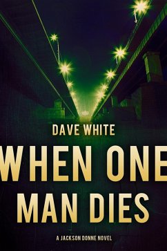 When One Man Dies (eBook, ePUB) - White, Dave