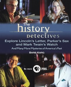 Cover The History Detectives Explore Lincoln's Letter, Parker's Sax, and Mark Twain's Watch (eBook, ePUB)