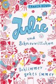 Julie und Schneewittchen / Schlimmer geht's immer Bd.1