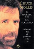 Il segreto del mio successo. Soluzioni zen ai problemi della vita