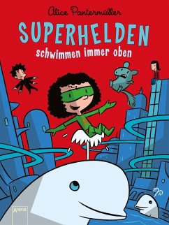 Superhelden schwimmen immer oben / Superhelden Bd.3 - Pantermüller, Alice