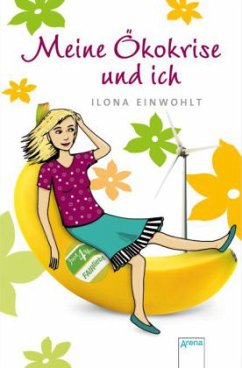 Meine Ökokrise und ich / Sina Bd.10 - Einwohlt, Ilona