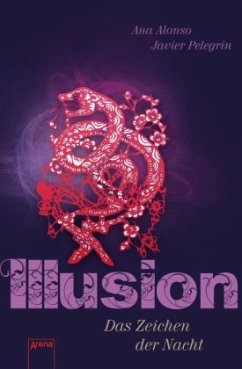 Illusion - Das Zeichen der Nacht / Zeichen der Liebenden Bd.2 - Alonso, Ana; Pelegrin, Javier