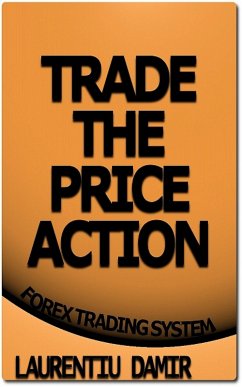 Trade the Price Action (eBook, ePUB) - Damir, Laurentiu