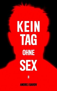 Kein Tag Ohne Sex II (eBook, ePUB) - Barov, Andrej