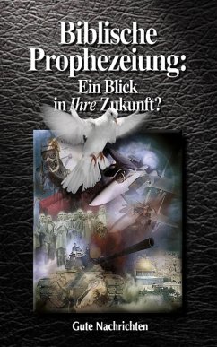 Cover Biblische Prophezeiung: Ein Blick in Ihre Zukunft? (eBook, ePUB)