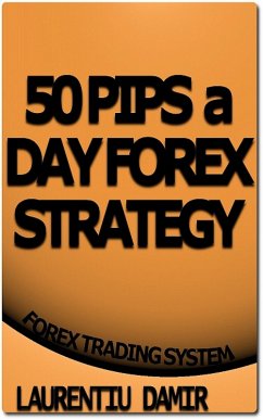 50 Pips a Day Forex Strategy (eBook, ePUB) - Damir, Laurentiu