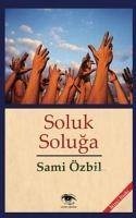 Soluk Soluga - Özbil, Sami