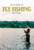 Little Book of Fly Fishing for Trout (eBook, ePUB)