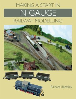Making a Start in N Gauge Railway Modelling (eBook, ePUB) - Bardsley, Richard