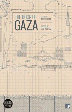 The Book of Gaza: A City in Short Fiction - Abu Saif, Atef; Tayeh, Abdallah; Asqalani, Ghareeb