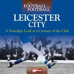 When Football Was Football: Leicester City - Ellis, Ralph