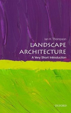 Landscape Architecture: A Very Short Introduction - Thompson, Ian (Reader in Landscape Architecture, Newcastle Universit