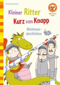 Kleiner Ritter Kurz von Knapp. Abenteuergeschichten - Seltmann, Christian