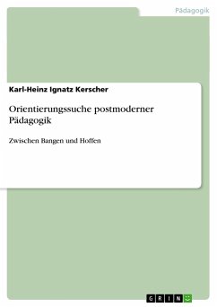 Orientierungssuche postmoderner Pädagogik - Kerscher, Karl-Heinz Ignatz