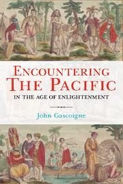 Encountering the Pacific in the Age of the Enlightenment - Gascoigne, John