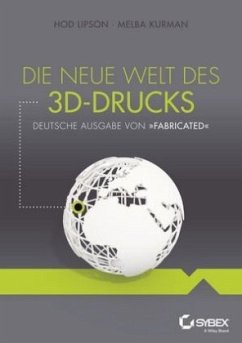 Die neue Welt des 3D-Drucks - Lipson, Hod; Kurman, Melba