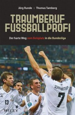 Traumberuf Fußballprofi - Runde, Jörg; Tamberg, Thomas