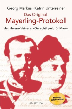 Das Original-Mayerling Protokoll - Markus, Georg;Unterreiner, Katrin