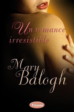 Un Romance Irresistible - Balogh, Mary