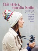Fair Isle & Nordic Knits: 25 Projects Inspired by Traditional Colorwork Designs