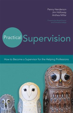 Practical Supervision: How to Become a Supervisor for the Helping Professions - Henderson, Penny; Millar, Anthea; Holloway, Jim