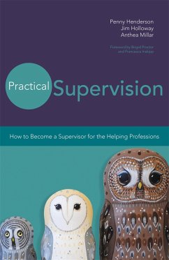 Practical Supervision: How to Become a Supervisor for the Helping Professions - Henderson, Penny; Millar, Anthea; Holloway, Jim