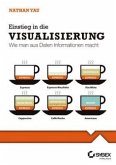 Einstieg in die Visualisierung. Wie man aus Daten Informationen macht