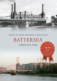 Battersea Through Time - McNeill-Ritchie, Simon; Elam, Ron