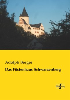 Das Füstenhaus Schwarzenberg - Berger, Adolph