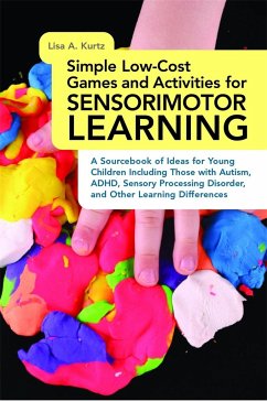 Simple Low-Cost Games and Activities for Sensorimotor Learning - Kurtz, Elizabeth A