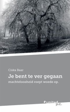 Je bent te ver gegaan - Baar, Ciska