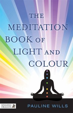 The Meditation Book of Light and Colour - Wills, Pauline