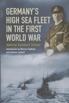 Germany's High Sea Fleet in the World War - Scheer, Reinhard