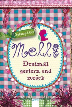 Dreimal gestern und zurück / Melli Bd.2 - Dörr, Stefanie