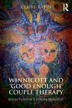 Winnicott and 'Good Enough' Couple Therapy - Rabin, Claire