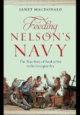 Feeding Nelson S Navy: The True Story of Food at Sea in the Georgian Era