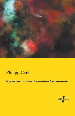Repertorium der Cometen-Astronomie - Carl, Philipp