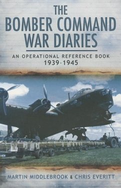 The Bomber Command War Diaries: An Operational Reference Book - Middlebrook, Martin; Everitt, Chris
