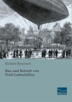 Bau und Betrieb von Prall-Luftschiffen - Basenach, Richard