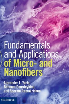 Fundamentals and Applications of Micro- and Nanofibers - Yarin, Alexander L.; Pourdeyhimi, Behnam; Ramakrishna, Seeram