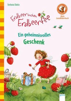 Erdbeerinchen Erdbeerfee. Ein geheimnisvolles Geschenk - Dahle, Stefanie