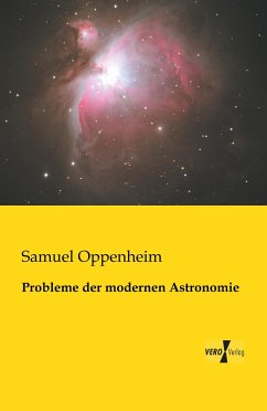 Probleme der modernen Astronomie - Oppenheim, Samuel