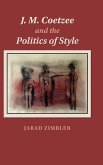 J. M. Coetzee and the Politics of Style