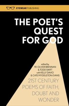 The Poet's Quest for God: 21st Century Poems of Faith, Doubt and Wonder - Swift, Todd