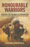 Honourable Warriors: Fighting the Taliban in Afghanistan - A Front-Line Account of the British Army's Battle for Helmand